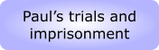Paul’s trials and imprisonment