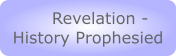 Revelation - History Prophesied