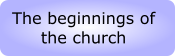 The beginnings of the church