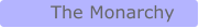 The Monarchy