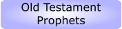 Old Testament  Old Testament Prophets