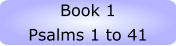 Book 1 Psalms 1 to 41